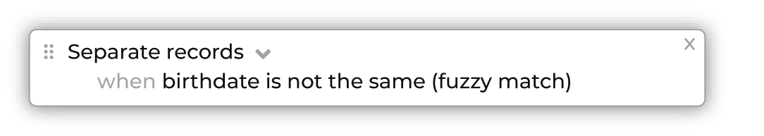 Separate records when birthdate is not the same (fuzzy match).